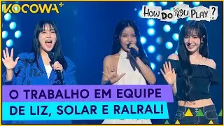 A harmonia de LIZ (IVE), Solar (MAMAMOO) e RalRal! | Como Voc&ecirc; Se Diverte? Ep 295 | KOCOWA+ [PT-BR]