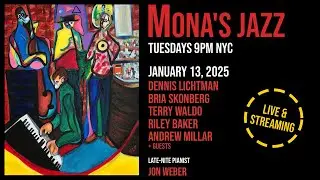 Mona's jazz livestream - 1/13/26 - Lichtman, Skonberg, Waldo, R. Baker, Millar