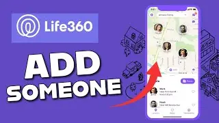 How to Add Someone on Life360 2025?