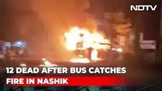 12 Dead, 30 Injured As Bus Catches Fire In Maharashtra's Nashik