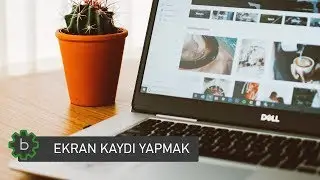 Bilgisayarın Ekranını Kaydetme (Ücretsiz ve Reklamsız 2019)