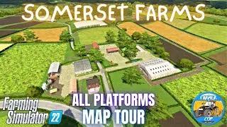SOMERSET FARMS - Map Tour - Farming Simulator 22