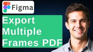 How To Export Multiple Frames In Figma As One PDF [2026 Guide]F