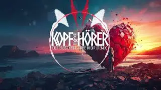 DU TRÄGST KEINE LIEBE IN DIR [ KOPF & HÖRER REMIX ]