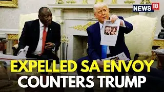 LIVE: Expelled Ambassador Reacts To Trump's 'White Genocide' Claims | Trump News LIVE | N18G