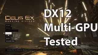 Deus Ex: Mankind Divided DX12 multi-GPU Tested - RX 480 vs GTX 1060