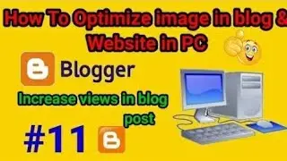 how to optimize image in blogger | image optimization for blogger | how to optimize image in blogger