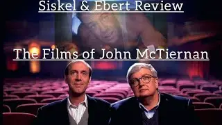 Siskel & Ebert Review The Films of...John McTiernan