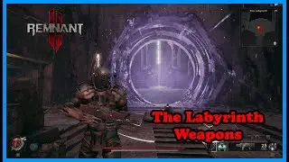 Remnant 2: The Labyrinth weapons
