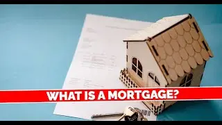 What is a Mortgage? Explained Simply!