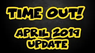 April 2019 Update - Time out and a week off - The Survivemer Gaming Channel