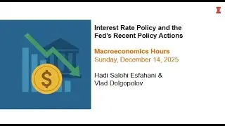 December 2025 Macroeconomics Hours: Interest Rate Policy