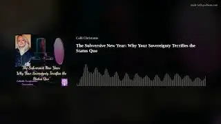 The Subversive New Year: Why Your Sovereignty Terrifies the Status Quo