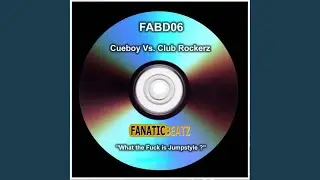 What the Fuck Is Jumpstyle (Club Rockerz Remix Edit)