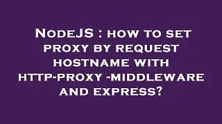 NodeJS : how to set proxy by request hostname with http-proxy-middleware and express?