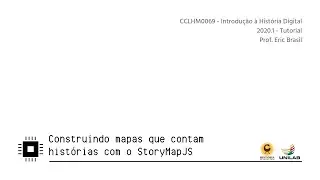 CCLHM0069 - Tutorial 02: Construindo mapas que contam hist&oacute;rias com o StoryMapJS