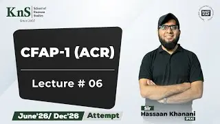 KnS | CFAP 01| Step Acquisition concept  | Sir Hassaan Khanani | June 2026 & Dec 2026 Attempt
