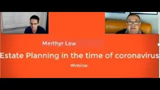 Merthyr Law &ndash; Estate Plannning in the Time of Coronavirus  - Webinar