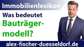 Was bedeutet Bautr&auml;germodell (Bauherrenmodell)? Einfach erkl&auml;rt (Immobilien Definitionen)