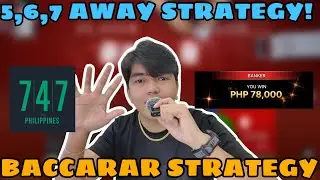 BACCARAT STRATEGY | 5,6,7 AWAY STRATEGY | 747