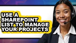 How to Use a Sharepoint List to Manage Your Projects (easy Method)