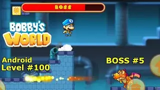 Level 100 | Boss #5 | Super Bobby's World &mdash; Free Run Game | Without Dying | 3-star | Android