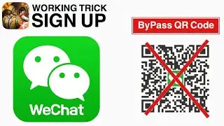 How to Create WeChat Account || ByPass QR Code