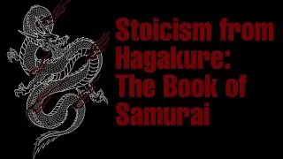 Stoicism from Hagakure: The Book of Samurai