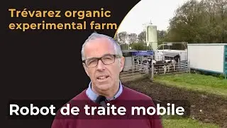 Robot de traite mobile et pâturage à la ferme expérimentale biologique de Trévarez