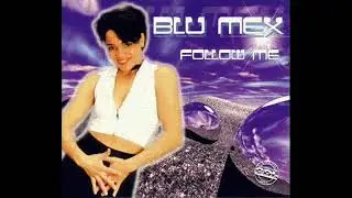 BLU MEX-Follow Me(House E! Club Mix)HD