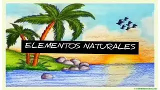 Elementos Naturales y Elementos Artificiales para ni&ntilde;os