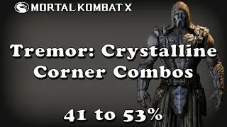 MKX: Tremor Crystalline Corner Combos