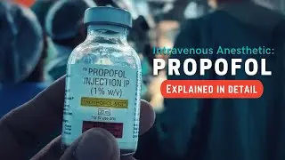 Propofol | Intravenous Anesthetic agent