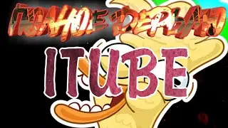ITUBE ПОЛНОЕ ДЕРЬМО!!!!