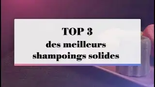 TOP 3 des meilleurs shampoings solides | BEAUT&Eacute; TEST