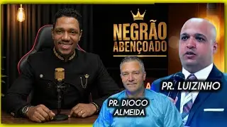 15 # podcast negr&atilde;o aben&ccedil;oado # pr Diogo Almeida # pr Luizinho #