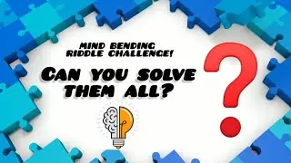 Mind-Bending Riddles Challenge! Can You Solve Them All /LOGIC LOOT