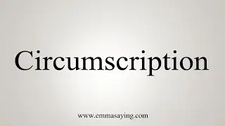How To Say Circumscription