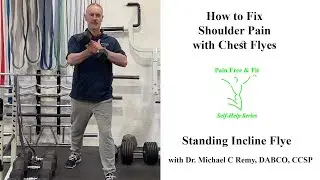 How to Fix Shoulder Pain with Dumbbell Flyes- Standing Incline Flye Option