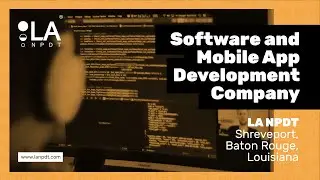 Software and Mobile App Development Company, LA NPDT, Shreveport, Baton Rouge, Louisiana