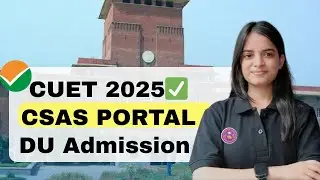 DU CSAS Registration Date🚨 Phase1 & Preference filling🔥 CUET2025 Admission Process details ✅