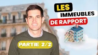 Partie 2 - Ce Qu'on Ne Vous Dit Pas Sur Les Immeubles De Rapport ! Partie 2
