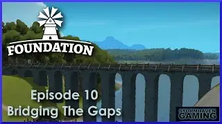 Foundation Full Release Gameplay : Bridges