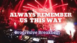 ALWAYS REMEMBER US THIS WAY PROGRESSIVE BREAKBEAT FULL BASS | DJ MUSIC | CLUBBING PARTY | DJ VIRAL