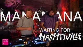 Manamana // Waiting for NACHTIVILLE // pres. by Telekom Electronic Beats