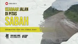 DOKUMENTARI SD | KEADAAN JALAN DI PITAS, SABAH
