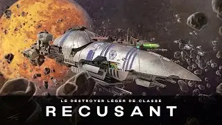 Le DESTROYER L&Eacute;GER de classe RECUSANT | Le FER de LANCE de la MARINE S&Eacute;PARATISTE | LEGENDS