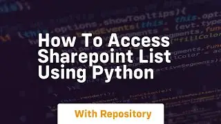 how to access sharepoint list using python