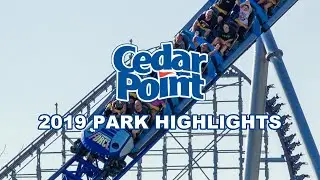 Cedar Point - 2019 Park Highlights (Sandusky, Ohio)