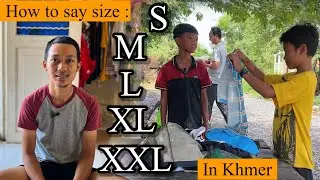 KHMER LESSON 132- how to say Clothing Size &lsquo;S, M, L, XL, XXL&rsquo; in Cambodian